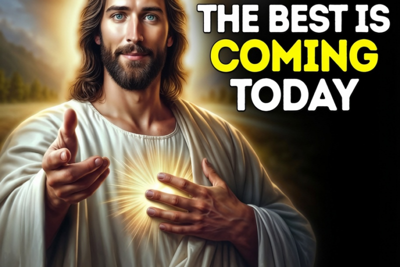 GOD SAYS: THE BEST IS COMING TODAY | God Message Today | Gods Message Now | God’s Message Now Today
